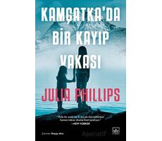 Kamçatka’da Bir Kayıp Vakası - Julia Phillips - İthaki Yayınları