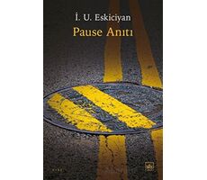 Pause Anıtı - İsahag Uygar Eskiciyan - İthaki Yayınları