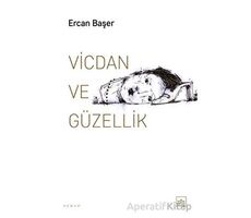 Vicdan ve Güzellik - Ercan Başer - İthaki Yayınları