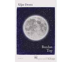 Buzdan Top - Uğur Deveci - İthaki Yayınları