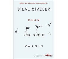 Duan Kadar Varsın - Bilal Civelek - Yediveren Yayınları