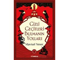 Gizli Geçitleri Bulmanın Yolları - Mavisel Yener - Tudem Yayınları