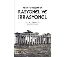 Antik Yunanistanda Rasyonel ve İrrasyonel - E. R. Doods - Albaraka Yayınları