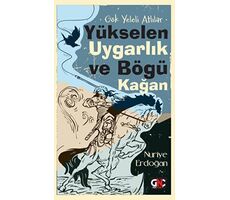 Gök Yeleli Atlılar - Yükselen Uygarlık ve Bögü Kağan - Nuriye Erdoğan - Genç Nesil