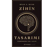 Zihin Tasarımı: Psikomimarinin Temel İlkeleri - Ryan A. Bush - Serenad Yayınevi