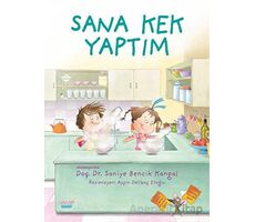 Sana Kek Yaptım - Saniye Bencik Kangal - Turta Kitap