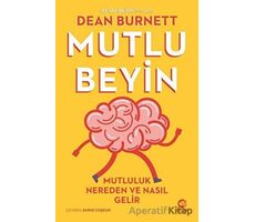 Mutlu Beyin: Mutluluk Nereden ve Nasıl Gelir - Dean Burnett - Nova Kitap