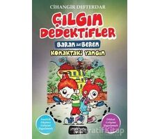 Konaktaki Yangın - Çılgın Dedektifler Baran ile Beren - Cihangir Defterdar - Yediveren Çocuk