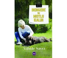 Dengede ve Mutlu Kalın - Vahide Savcı - Aya Kitap