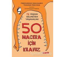 13 Yaşına Gelmeden Yaşanacak 50 Macera İçin Kılavuz