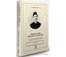 Osmanlı Adet, Merasim ve Tabirleri - Abdülaziz Bey - Ötüken Neşriyat