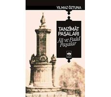 Tanzimat Paşaları Ali ve Fuad Paşalar - Yılmaz Öztuna - Ötüken Neşriyat