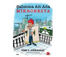 Şahsıma Ait Ada Mikronezya - Mine G. Kırıkkanat - Kırmızı Kedi Yayınevi