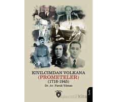 Kıvılcımdan Volkana (Prometeler) (1718-1945) - Faruk Yılmaz - Dorlion Yayınları