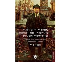 Marksist Eylemin Çocukluk Hastalığı ve Devrim Stratejisi - V. Lenin - Dorlion Yayınları