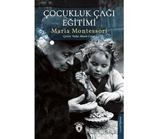 Çocukluk Çağı Eğitimi - Maria Montessori - Dorlion Yayınları