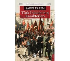 Türk İnkılabı’nın Karakterleri - Sadri Ertem - Dorlion Yayınları