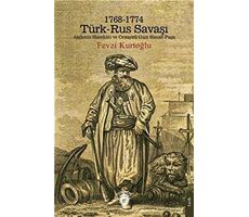 1768 - 1774 Türk - Rus Savaşı - Fevzi Kurtoğlu - Dorlion Yayınları