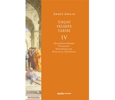 İlkçağ Felsefe Tarihi 4 - Ahmet Arslan - Alfa Yayınları