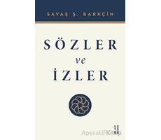 Sözler ve İzler - Savaş Ş. Barkçin - Ketebe Yayınları