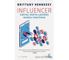 Influencer: Sosyal Medya Çağında Marka Yaratmak - Brittany Hennessy - Nova Kitap