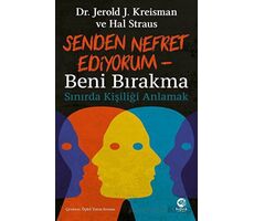 Senden Nefret Ediyorum - Beni Bırakma: Sınırda Kişiliği Anlamak - Jerold J. Kreisman - Nova Kitap