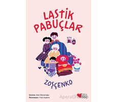 Lastik Pabuçlar - Mihail Zoşçenko - Can Çocuk Yayınları