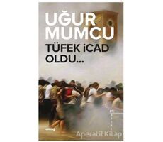 Tüfek İcad Oldu - Uğur Mumcu - um:ag Yayınları