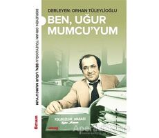 Ben Uğur Mumcu’yum - Orhan Tüleylioğlu - um:ag Yayınları