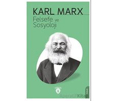 Felsefe ve Sosyoloji - Karl Marx - Dorlion Yayınları
