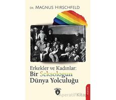 Erkekler ve Kadınlar: Bir Seksologun Dünya Yolculuğu - Magnus Hirschfeld - Dorlion Yayınları