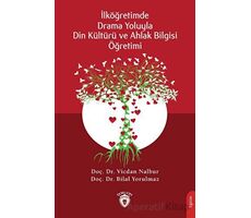 Drama Yoluyla Din Kültürü ve Ahlak Bilgisi Öğretimi - Vicdan Nalbur - Dorlion Yayınları