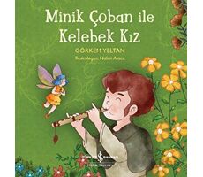 Minik Çoban ile Kelebek Kız - Görkem Yeltan - İş Bankası Kültür Yayınları