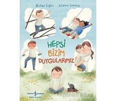 Hepsi Bizim Duygularımız - Michael Engler - İş Bankası Kültür Yayınları