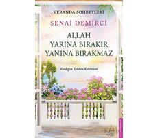 Veranda Sohbetleri - Allah Yarına Bırakır Yanına Bırakmaz - Senai Demirci - Destek Yayınları