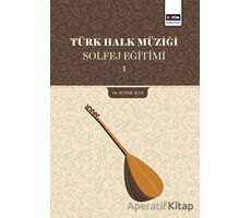 Türk Halk Müziği Solfej Eğitimi 1 - Soner Algı - Eğitim Yayınevi - Ders Kitapları