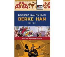 Bozkırda İslam’ın Kılıcı Berke Han (1257-1266) - Yaşar Bedirhan - Eğitim Yayınevi - Ders Kitapları