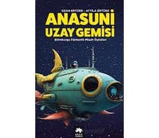 Anasuni Uzay Gemisi - Ozan Ertürk - Eksik Parça Yayınları