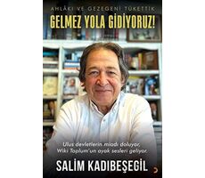 Gelmez Yola Gidiyoruz - Salim Kadıbeşegil - Cinius Yayınları