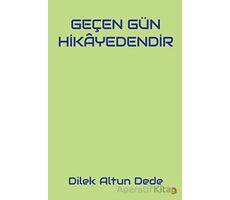 Geçen Gün Hikayedendir - Dilek Altun Dede - Cinius Yayınları