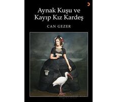 Aynak Kuşu ve Kayıp Kız Kardeş - Can Gezer - Cinius Yayınları