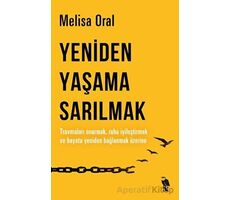 Yeniden Yaşama Sarılmak - Melisa Oral - Nemesis Kitap