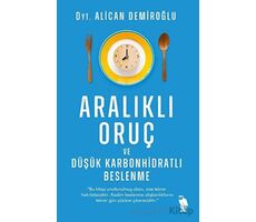 Aralıklı Oruç ve Düşük Karbonhidratlı Beslenme - Alican Demiroğlu - Nemesis Kitap