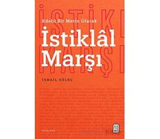 Edebî Bir Metin Olarak İstiklal Marşı - İsmail Güleç - Ketebe Yayınları