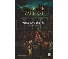 Venedik ve Bab-ı Ali - Lucette Valensi - Ketebe Yayınları