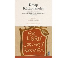 Kayıp Kütüphaneler - James Raven - Ketebe Yayınları