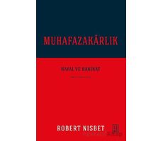 Muhafazakarlık - Robert Nisbet - Ketebe Yayınları