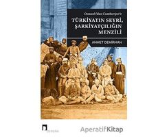 Osmanlıdan Cumhuriyete Türkiyatın Seyri Şarkiyatçılığın Menzili - Ahmet Demirhan - Dergah Yayınları