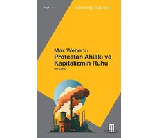 Max Weber’in Protestan Ahlakı - Muhammed Fazıl Baş - Ketebe Yayınları