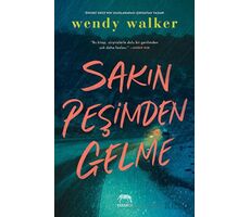 Sakın Peşimden Gelme - Wendy Walker - Yabancı Yayınları